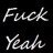 Fuck Yeah